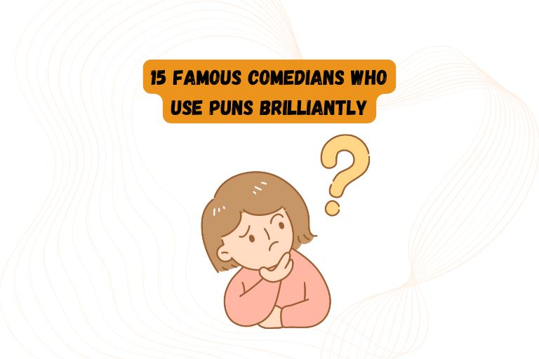 Famous Comedians Who Use Puns Brilliantly
