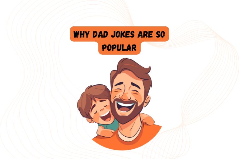 Why Dad Jokes Are So Popular